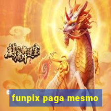 funpix paga mesmo